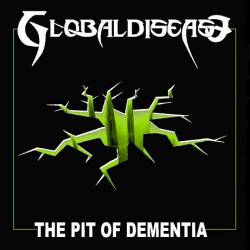 Globaldisease : The Pit of Dementia